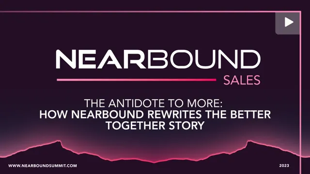 Session nine. The Antidote to More: How Nearbound Rewrites the Better Together Story by Latané Conant