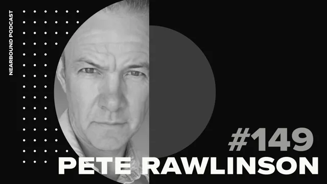 Nearbound Podcast #149: Evolving Partnerships in Business with Pete Rawlinson