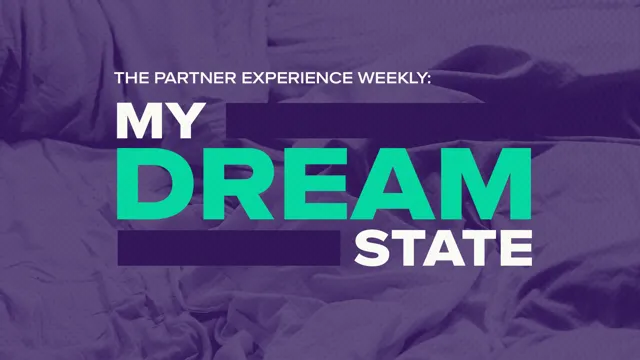 The Partner Experience Weekly: My Dream State - Partner Tech