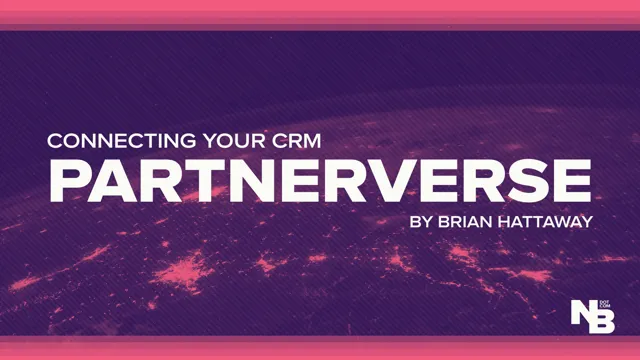 Connecting your CRM to The Partnerverse