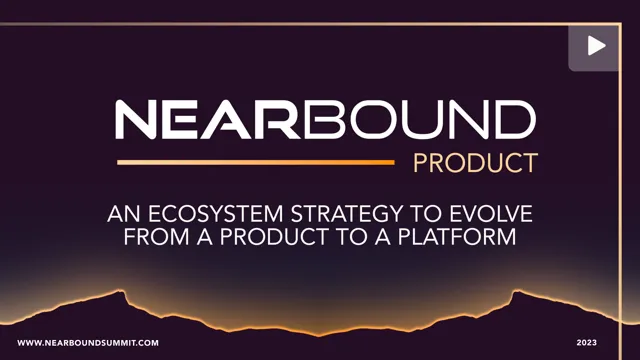 Session seven. An Ecosystem Strategy to Evolve from a Product to a Platform by Kenny Browne and Cody Sunkel