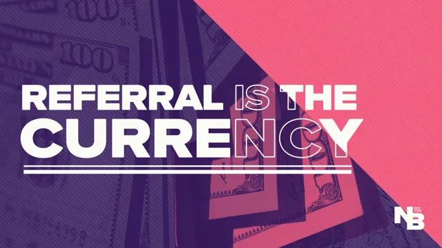 Referral is the Currency of Partnerships