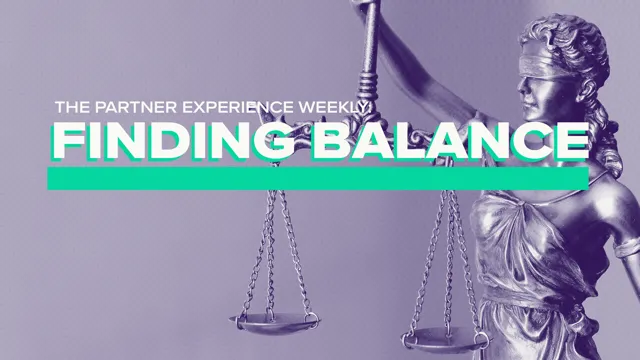 The Partner Experience Weekly: Finding Balance as a Creator (Pivot!)