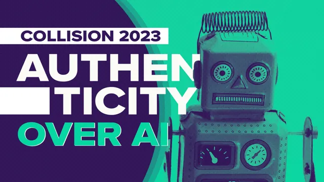 Collision 2023 – Authenticity Is More Important Than AI