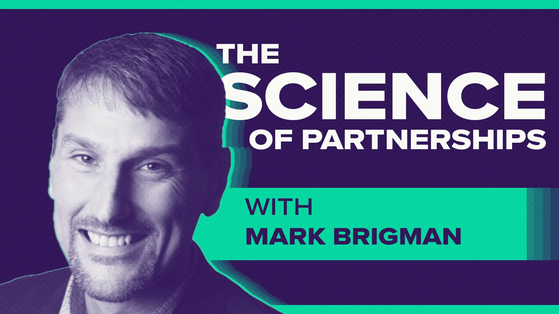 The Science of Partnerships with Mark Brigman