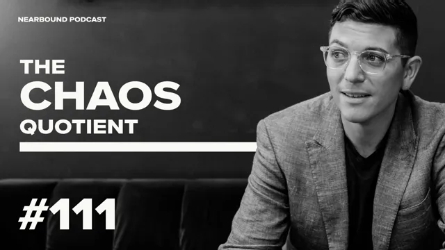Nearbound Podcast #111: The Chaos Quotient