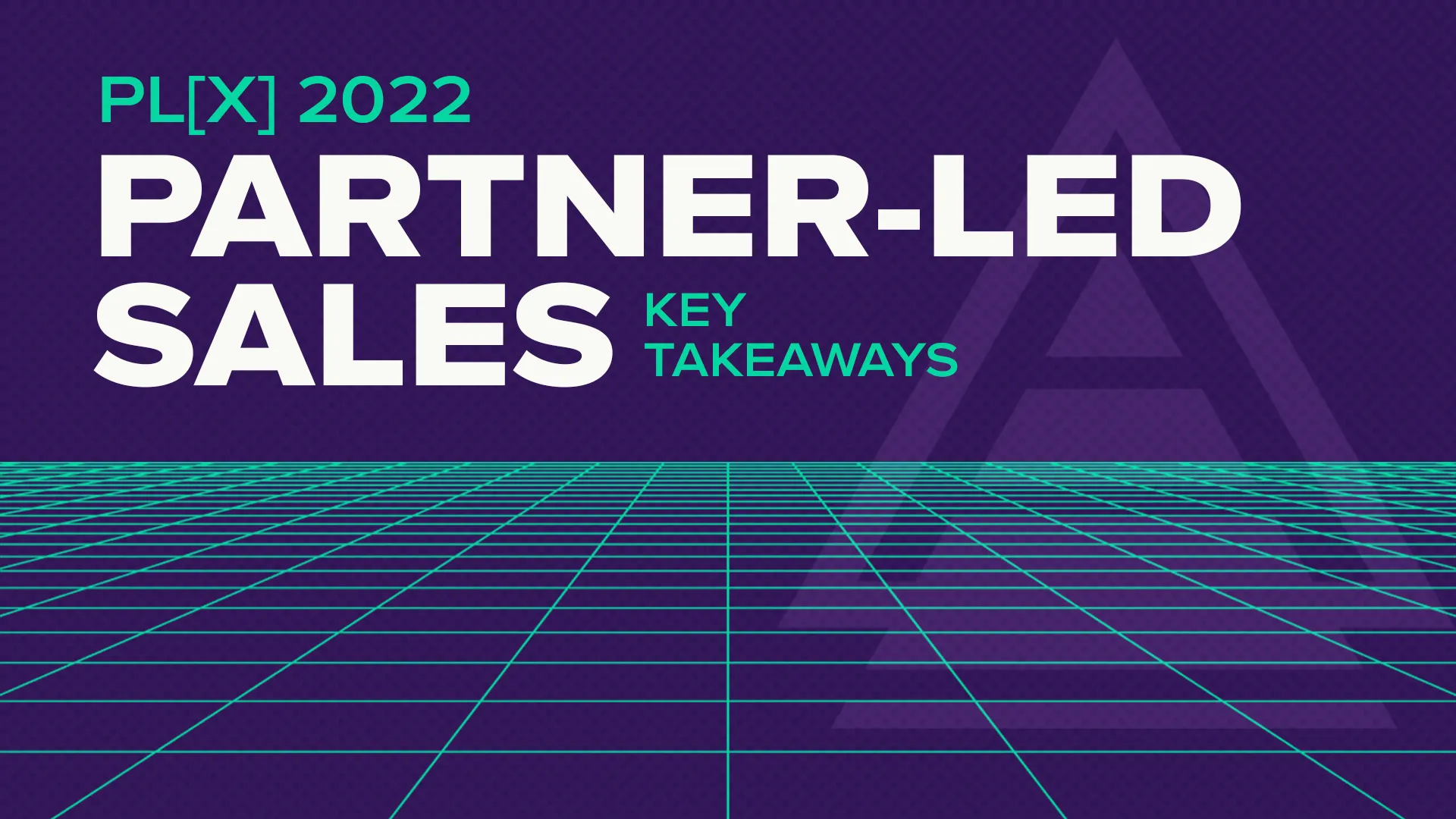 PL[X]: Partner-Led Sales Day Key Takeaways