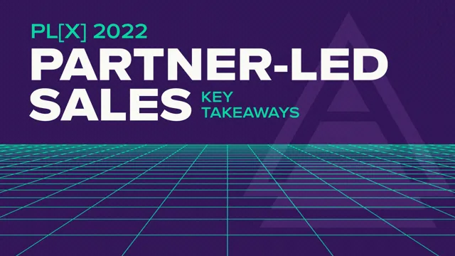 PL[X]: Partner-Led Sales Day Key Takeaways