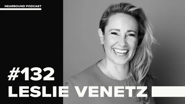 Nearbound Podcast #132: Making Outbound and Nearbound Work Together - Leslie Venetz