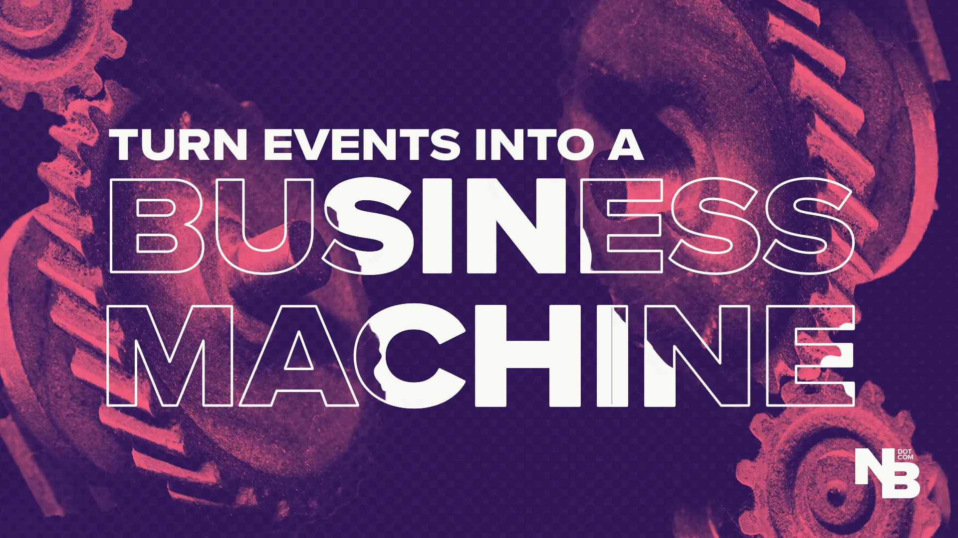Turning Online Events Into a Business Machine