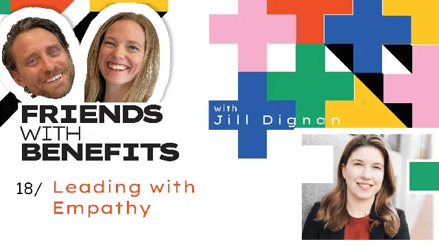Friends with Benefits #18: Scaling Partnerships - Jill Dignan