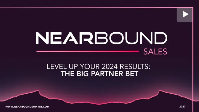 Session six. Level Up Your 2024 Results: The Big Partner Bet by Judd Borakove