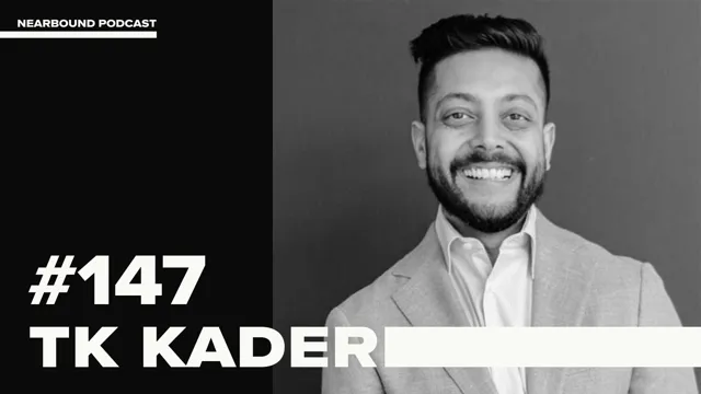 Nearbound Podcast #147 - Unlock the Power of Strategic Partnerships - TK Kader