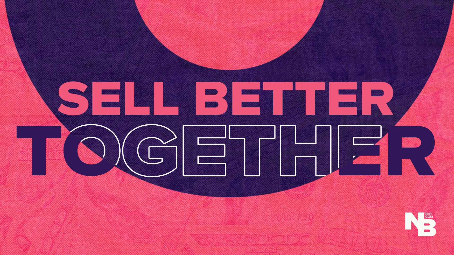 Selling Better Together: Leveraging Nearbound and the Who Economy