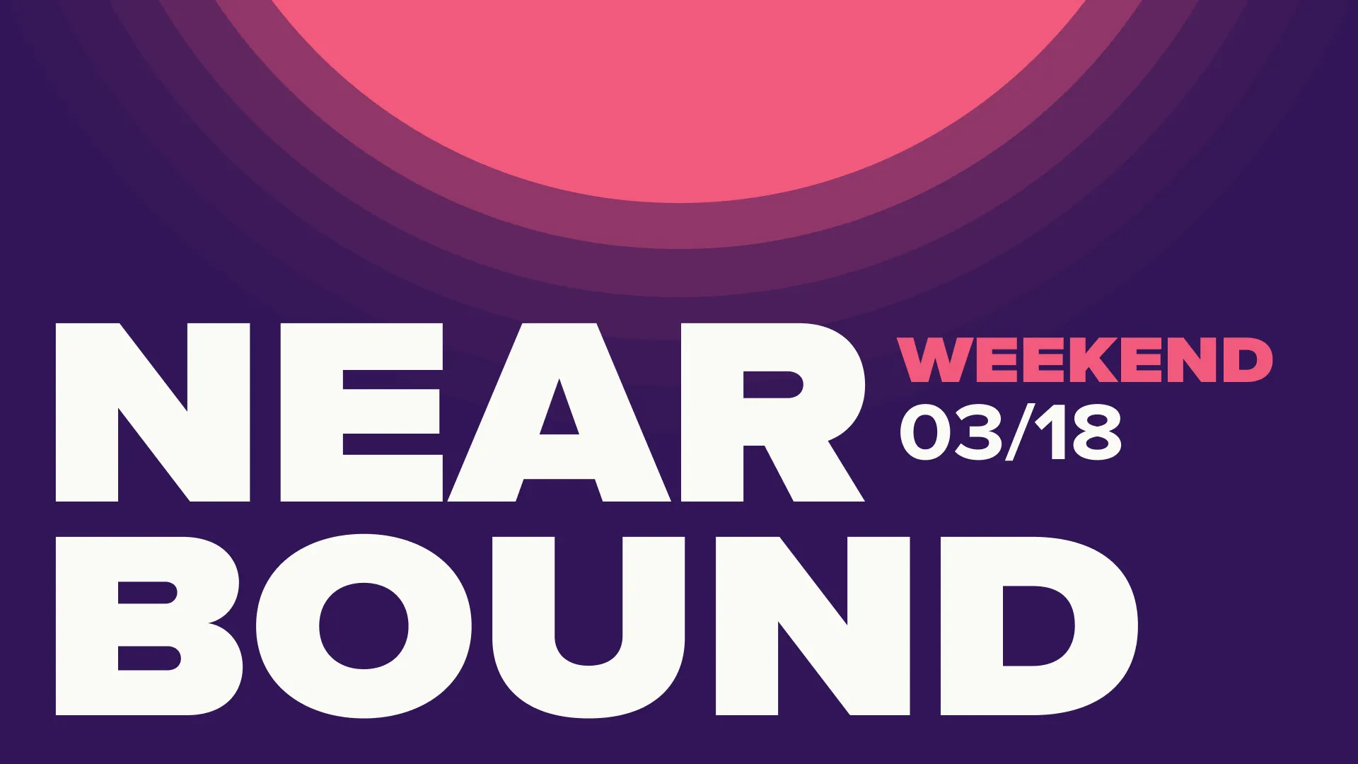 Nearbound Weekend 03/18: The future is nearbound